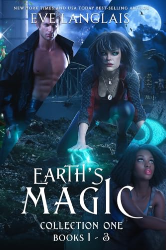 Earth's Magic Collection One: Books 1 - 3 von Eve Langlais